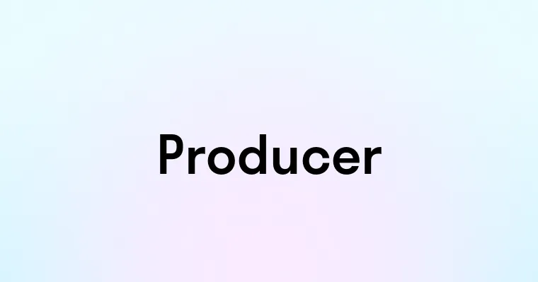 Producer