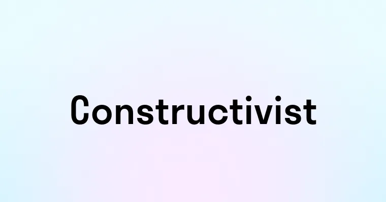 Constructivist