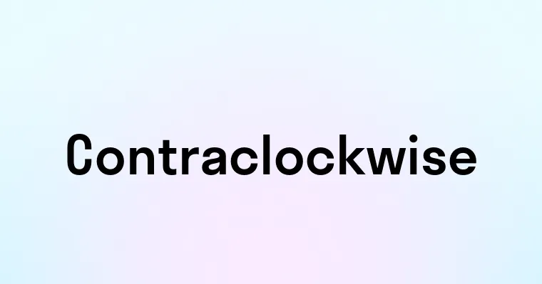 Contraclockwise