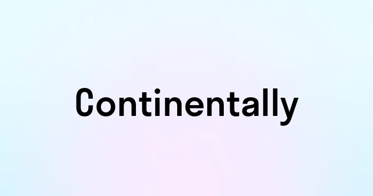 Continentally