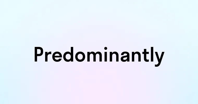 Predominantly