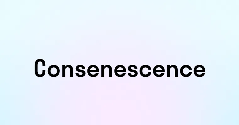 Consenescence