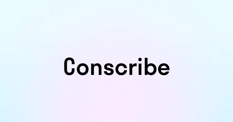 Conscribe