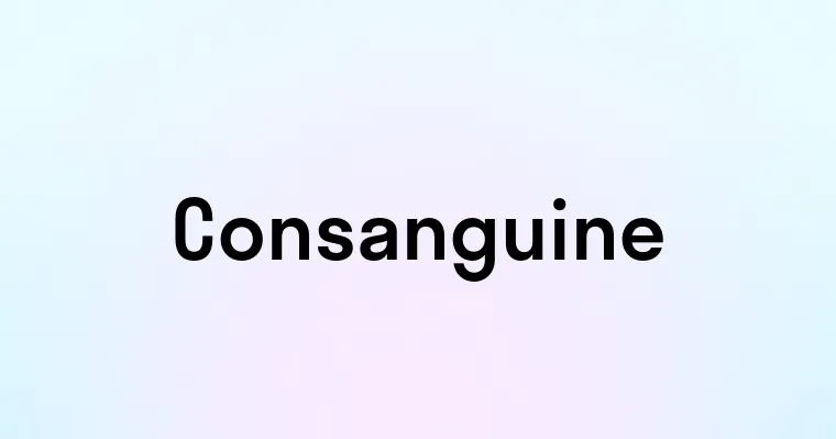 Consanguine