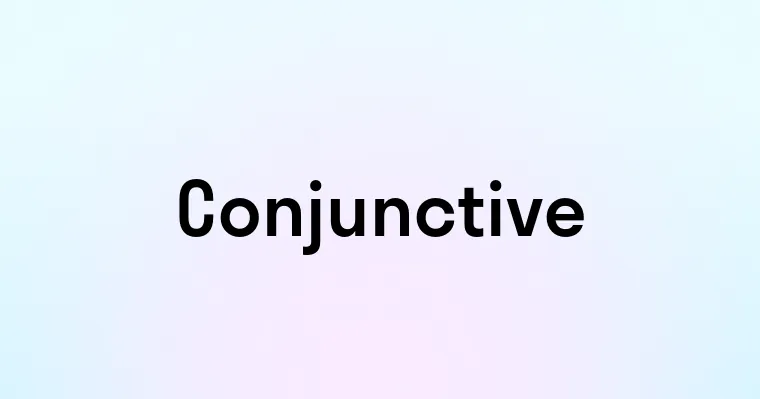 Conjunctive