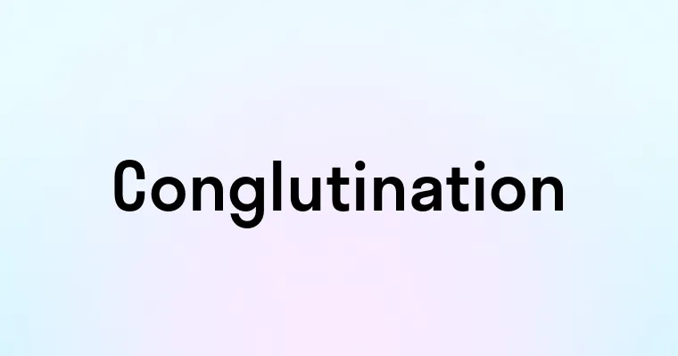 Conglutination