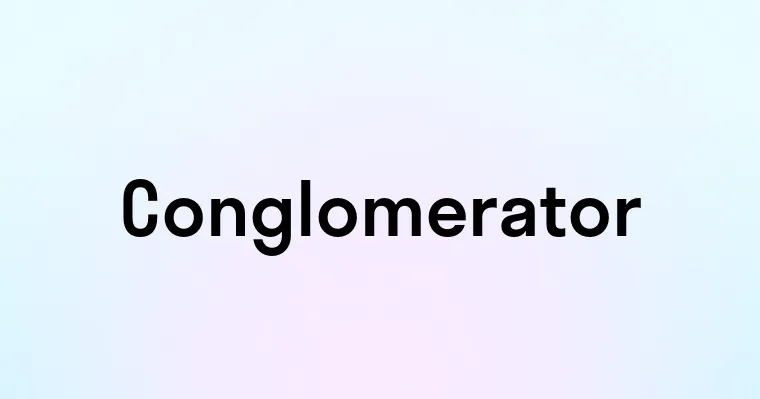 Conglomerator