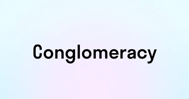 Conglomeracy