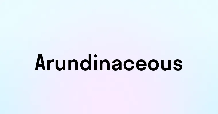 Arundinaceous