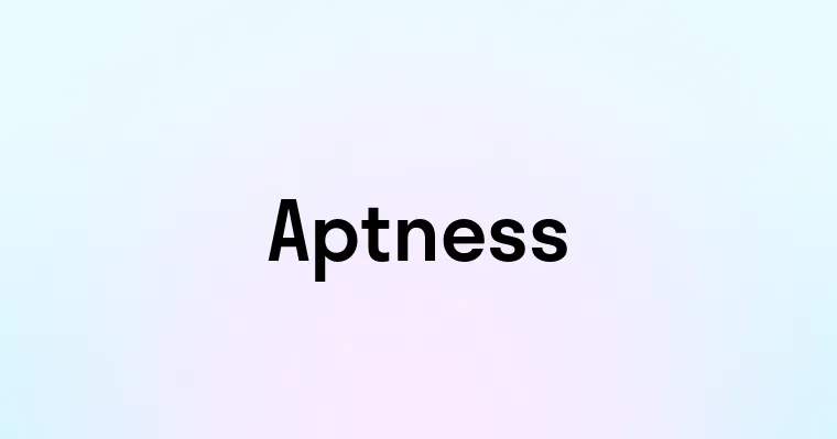 Aptness