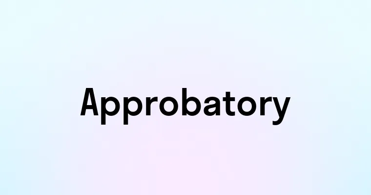 Approbatory