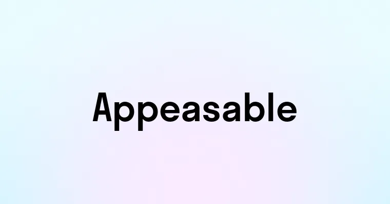 Appeasable