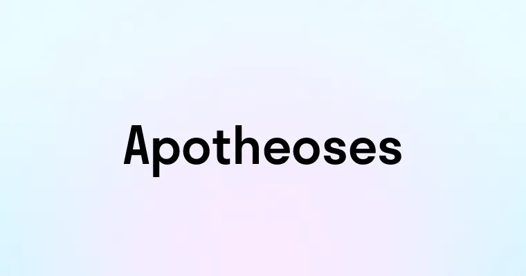 Apotheoses