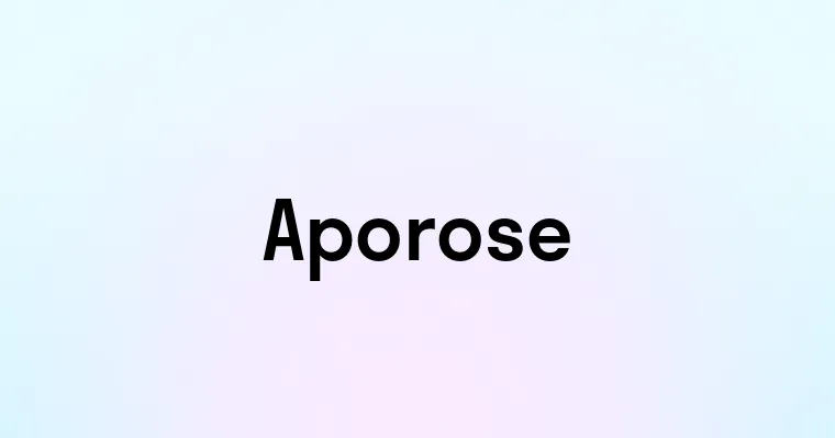 Aporose