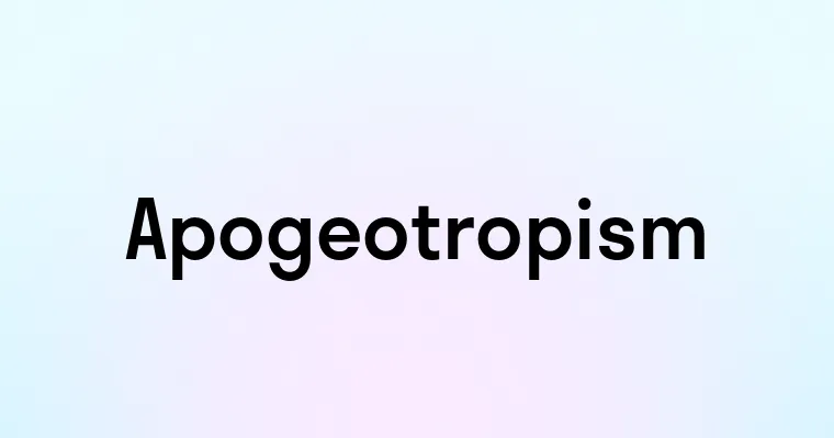 Apogeotropism