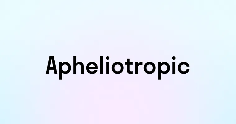 Apheliotropic