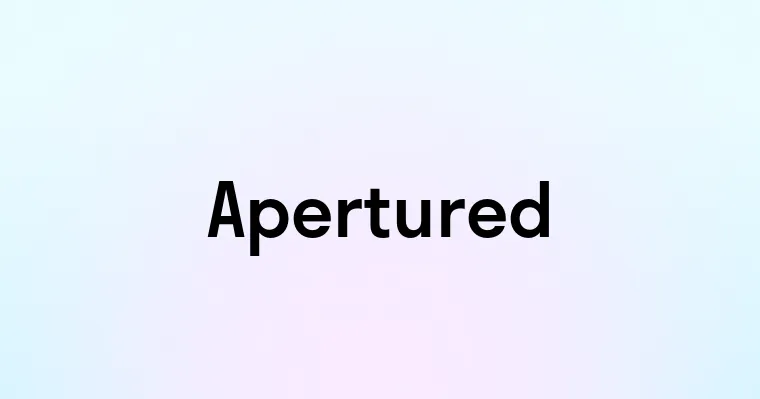 Apertured