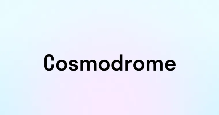 Cosmodrome