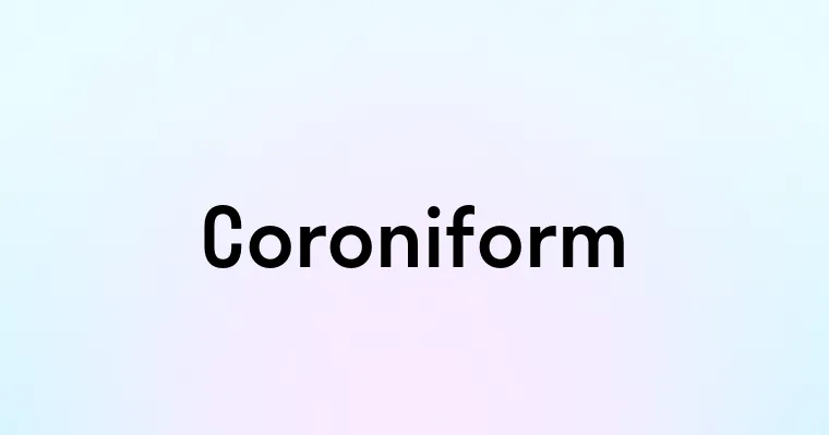 Coroniform