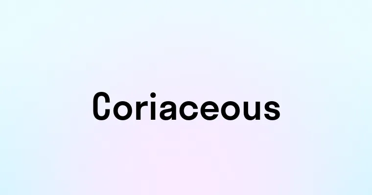 Coriaceous