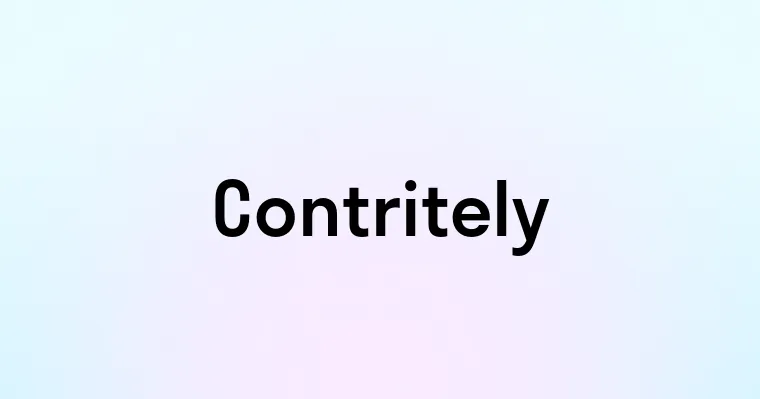 Contritely