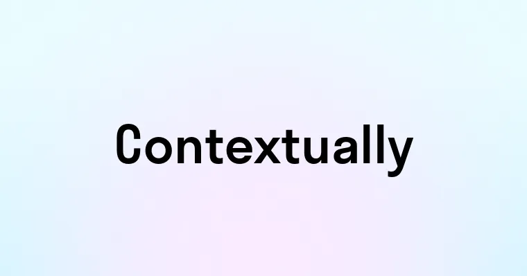 Contextually