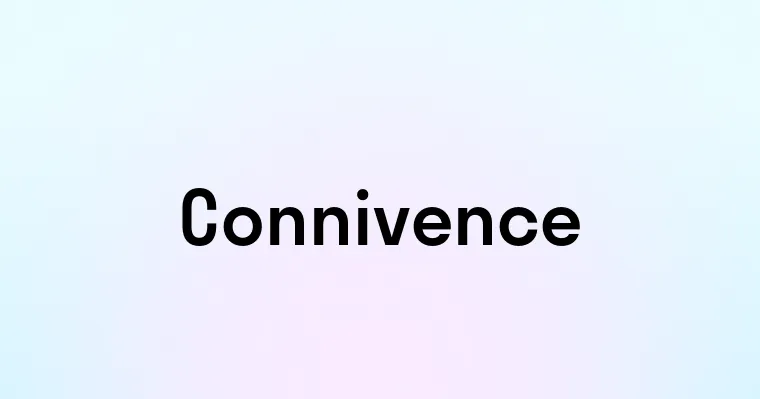 Connivence