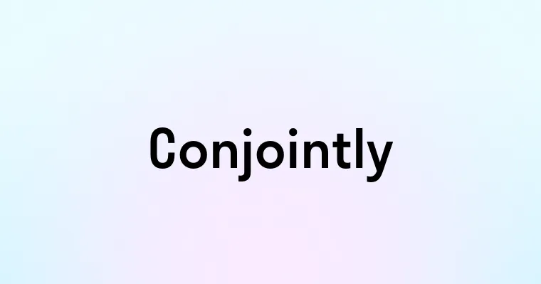 Conjointly