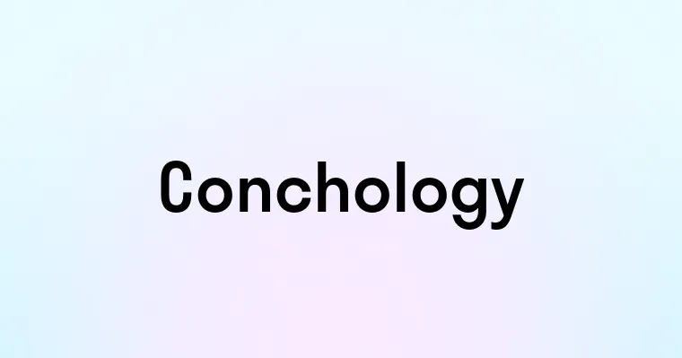 Conchology