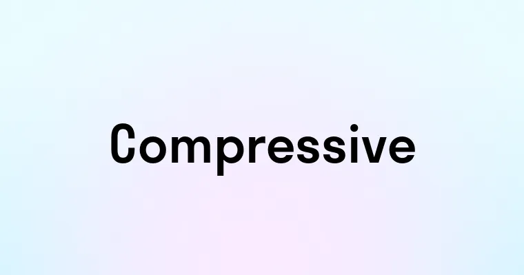 Compressive