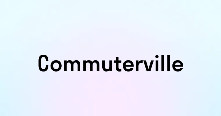 Commuterville