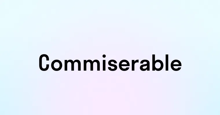 Commiserable