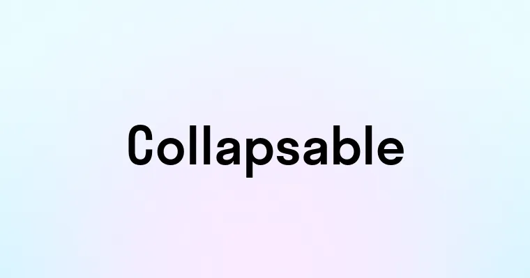 Collapsable