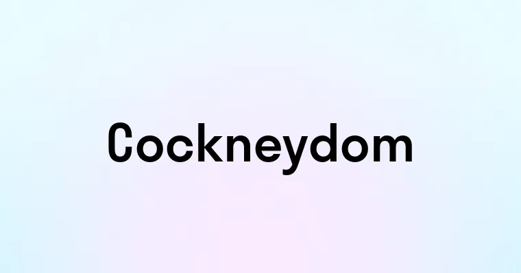 Cockneydom