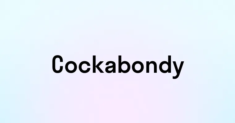 Cockabondy