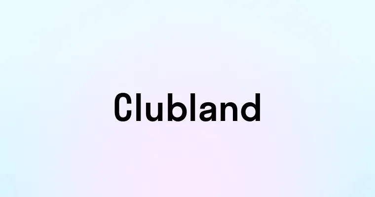 Clubland