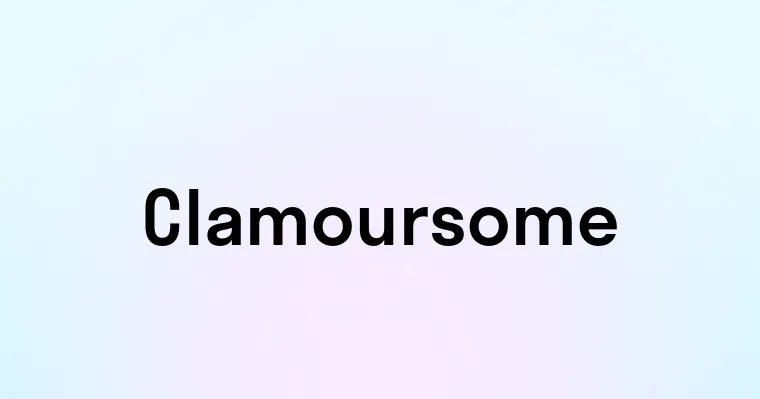 Clamoursome