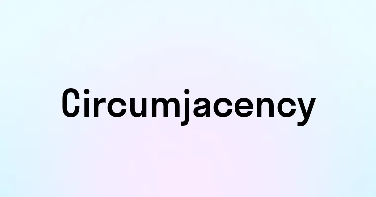 Circumjacency