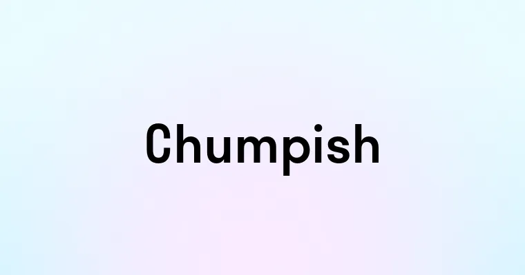 Chumpish