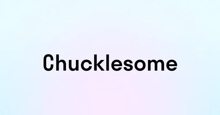 Chucklesome