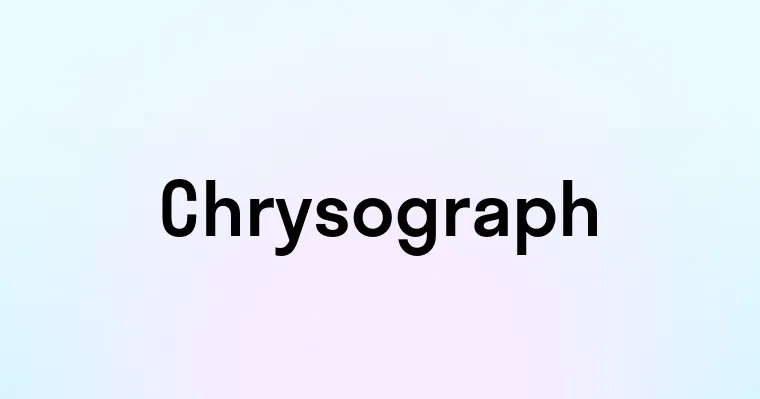 Chrysograph