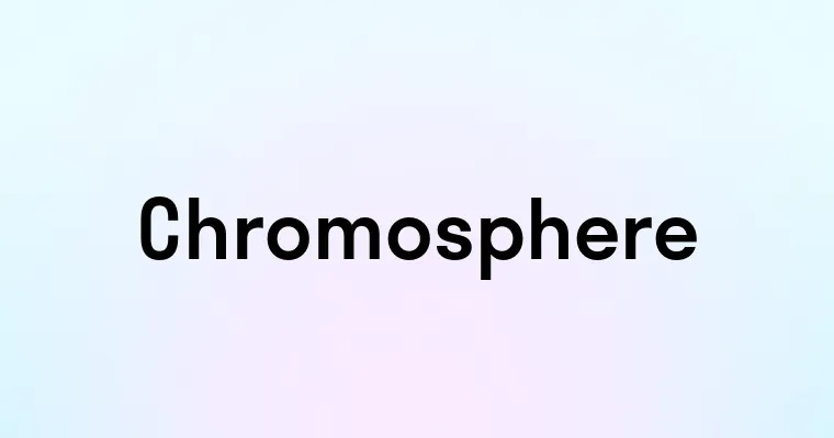 Chromosphere