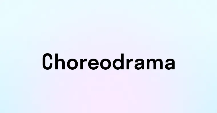 Choreodrama