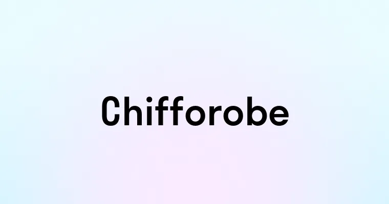 Chifforobe