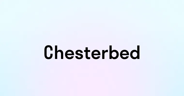 Chesterbed