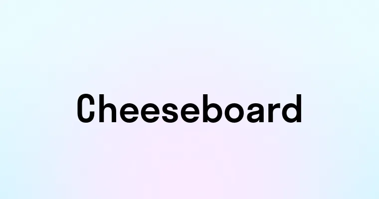 Cheeseboard