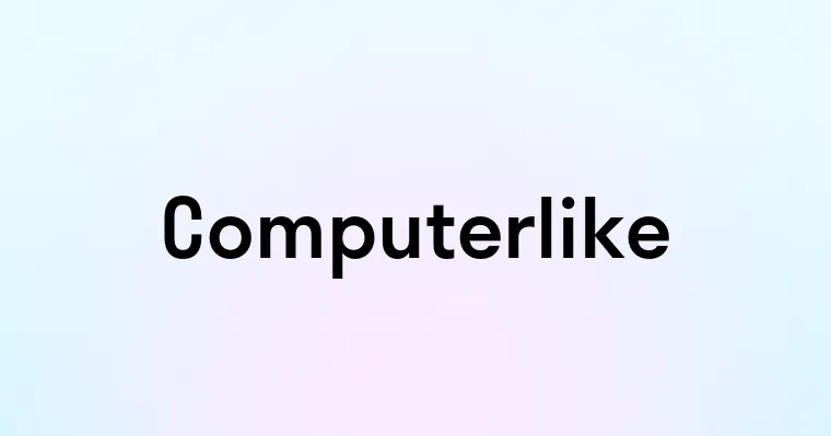 Computerlike