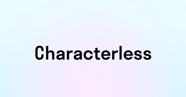 Characterless