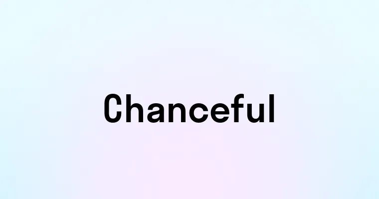 Chanceful