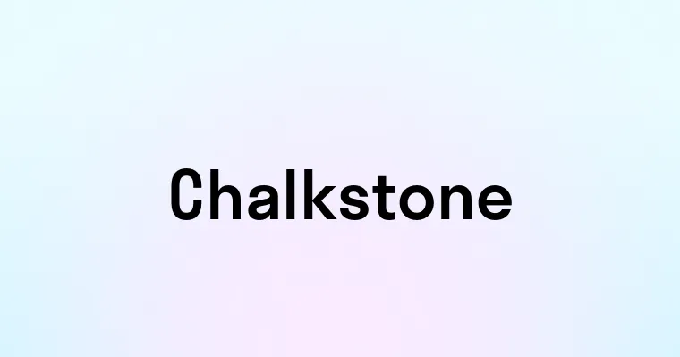 Chalkstone